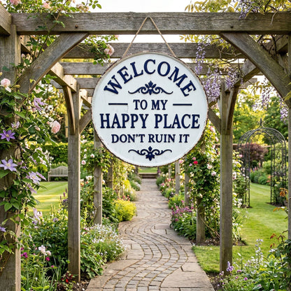 Vintage Round Metal Sign – “Welcome to My Happy Place Don’t Ruin It” Garden Wall Decor