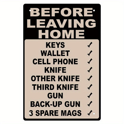 🔥“Before Leaving Home” Funny Metal Sign