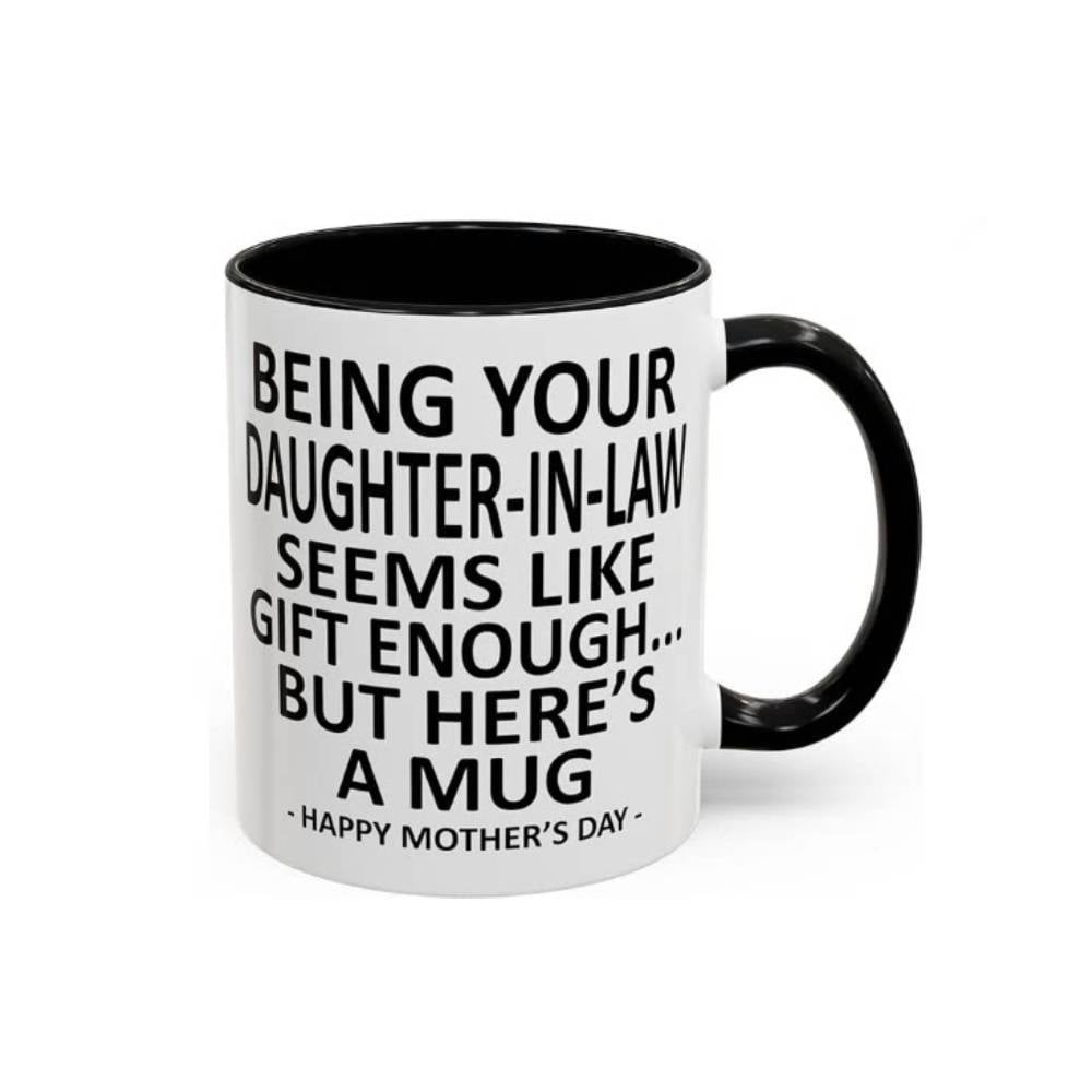 🎁Being Your Son-In-Law is Gift Enough Accent Coffee Mug