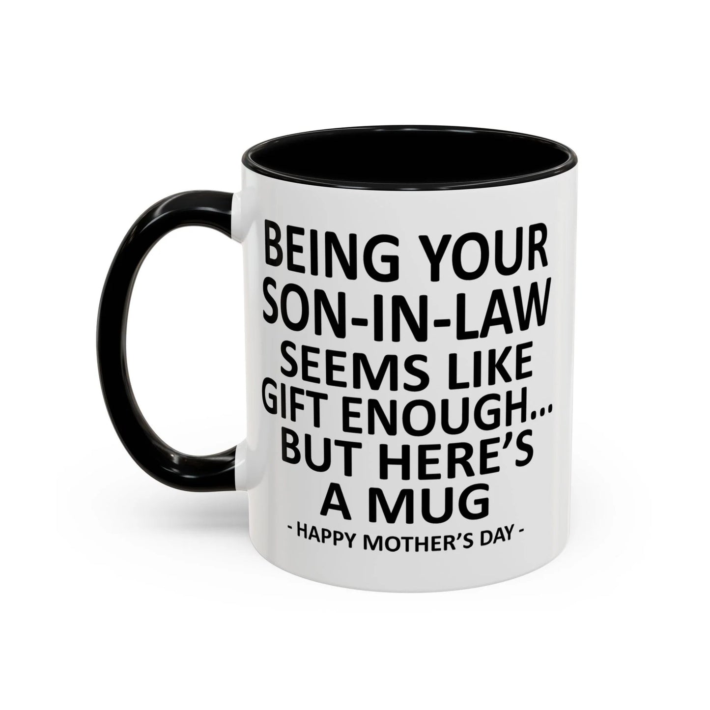 🎁Being Your Son-In-Law is Gift Enough Accent Coffee Mug
