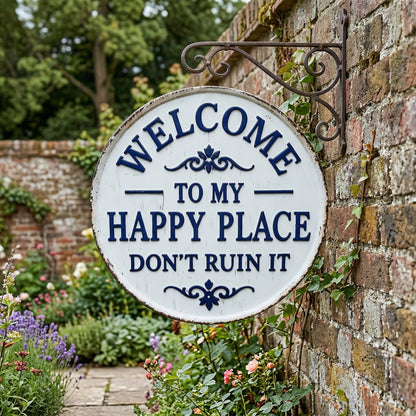 Vintage Round Metal Sign – “Welcome to My Happy Place Don’t Ruin It” Garden Wall Decor
